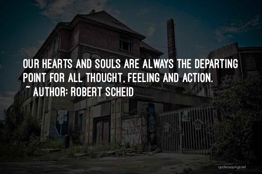 Hearts And Souls Quotes By Robert Scheid