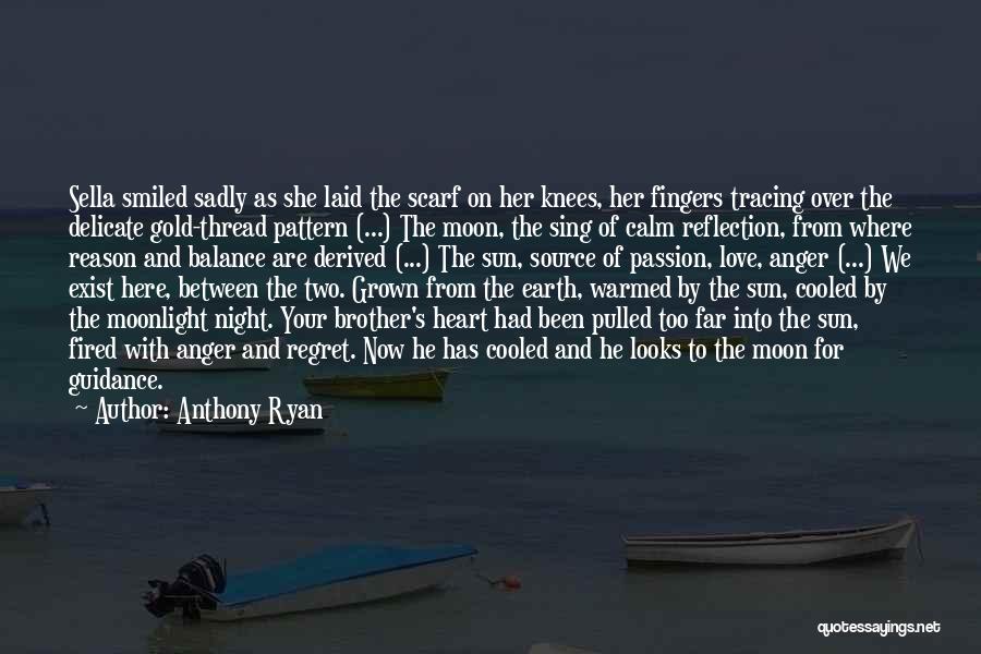 Heart's Blood Quotes By Anthony Ryan