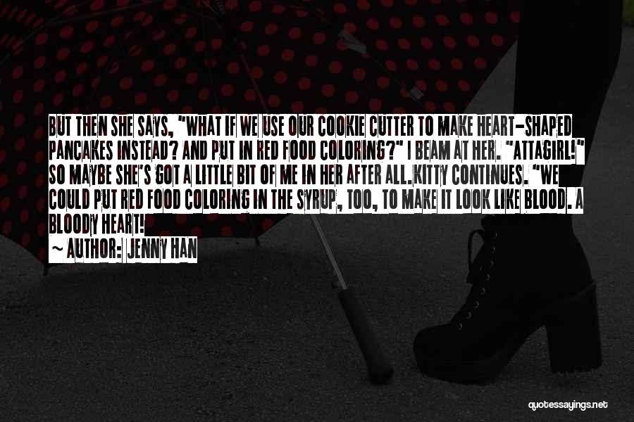 Heart's Blood Quotes By Jenny Han