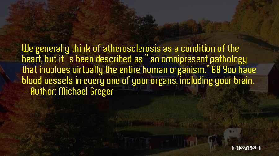 Heart's Blood Quotes By Michael Greger