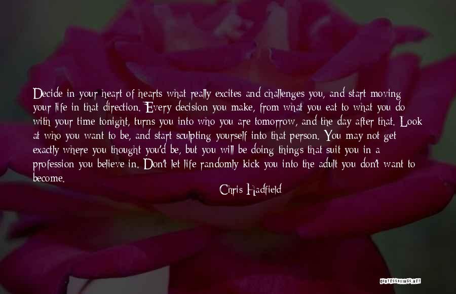 Hearts Day Quotes By Chris Hadfield