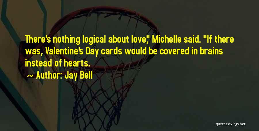 Hearts Day Quotes By Jay Bell