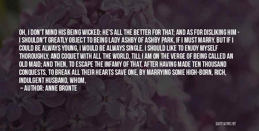 Hearts Don't Break Even Quotes By Anne Bronte