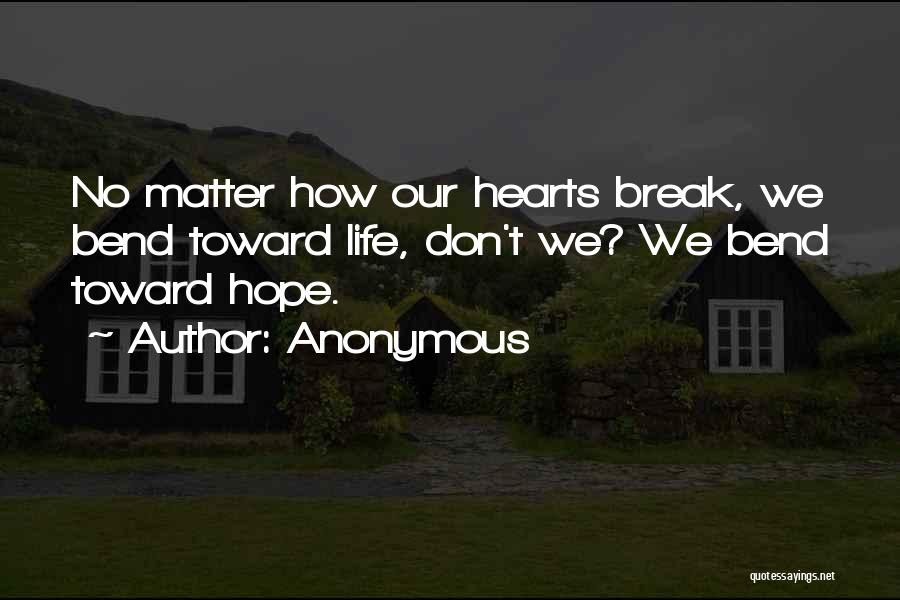 Hearts Don't Break Even Quotes By Anonymous