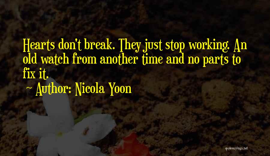 Hearts Don't Break Even Quotes By Nicola Yoon