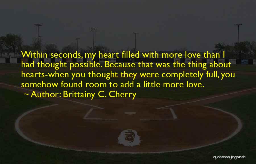 Hearts Filled With Love Quotes By Brittainy C. Cherry