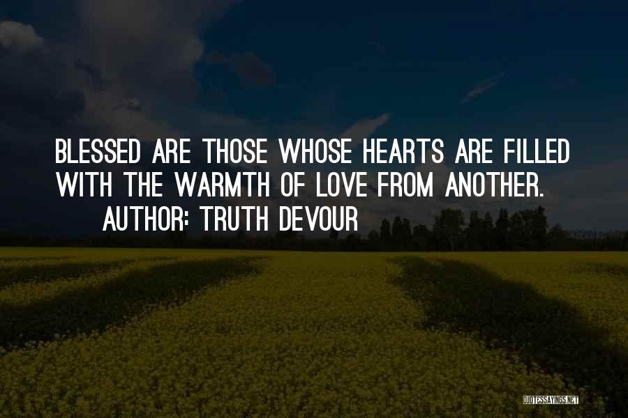 Hearts Filled With Love Quotes By Truth Devour