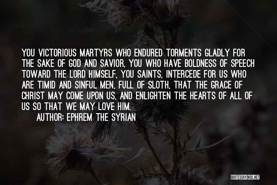 Hearts Full Of Love Quotes By Ephrem The Syrian