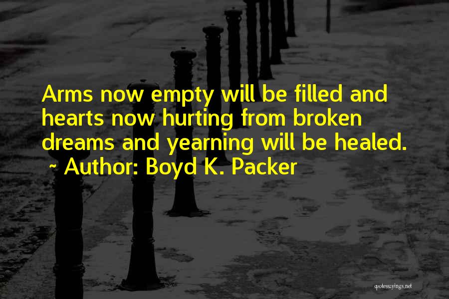 Hearts Hurting Quotes By Boyd K. Packer