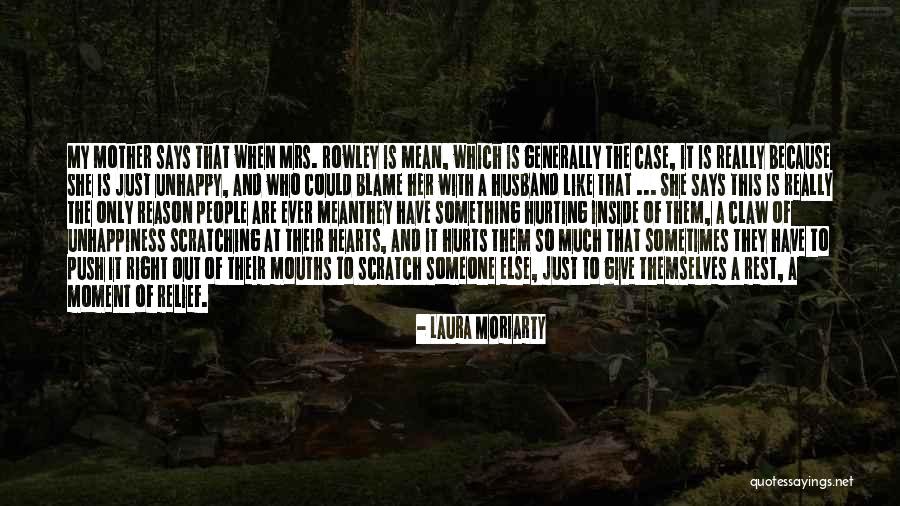 Hearts Hurting Quotes By Laura Moriarty Hearts Hurting Quotes By Laura Moriarty