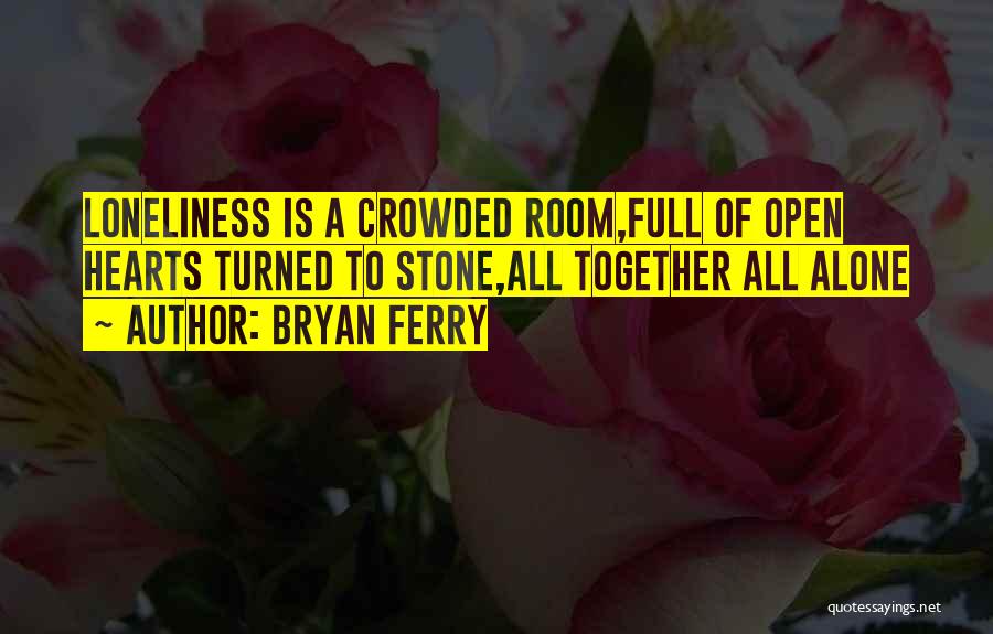 Hearts Of Stone Quotes By Bryan Ferry