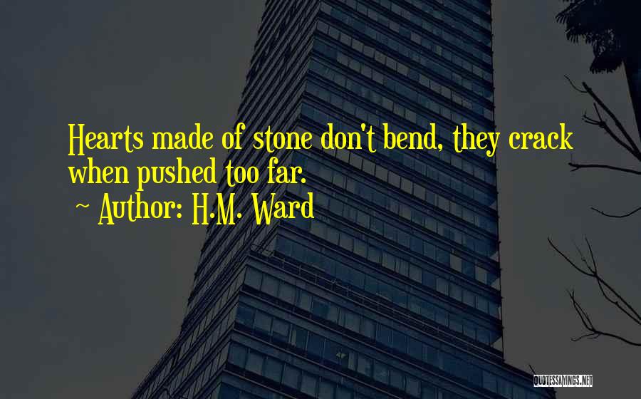 Hearts Of Stone Quotes By H.M. Ward