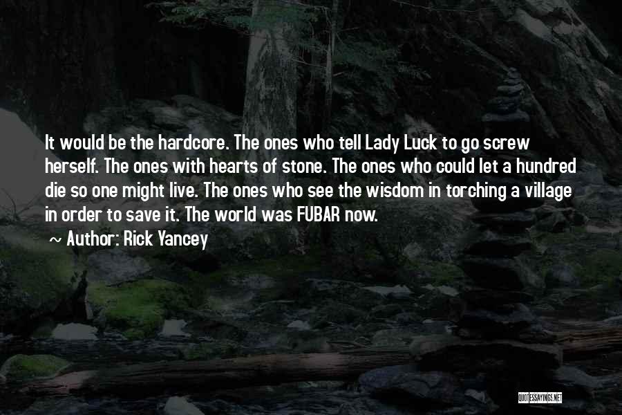 Hearts Of Stone Quotes By Rick Yancey