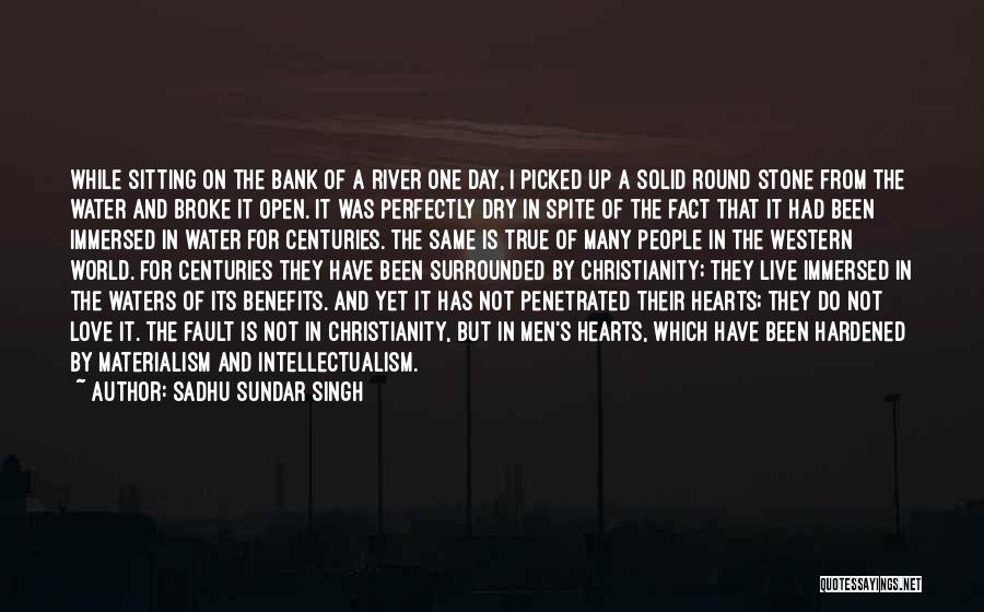 Hearts Of Stone Quotes By Sadhu Sundar Singh