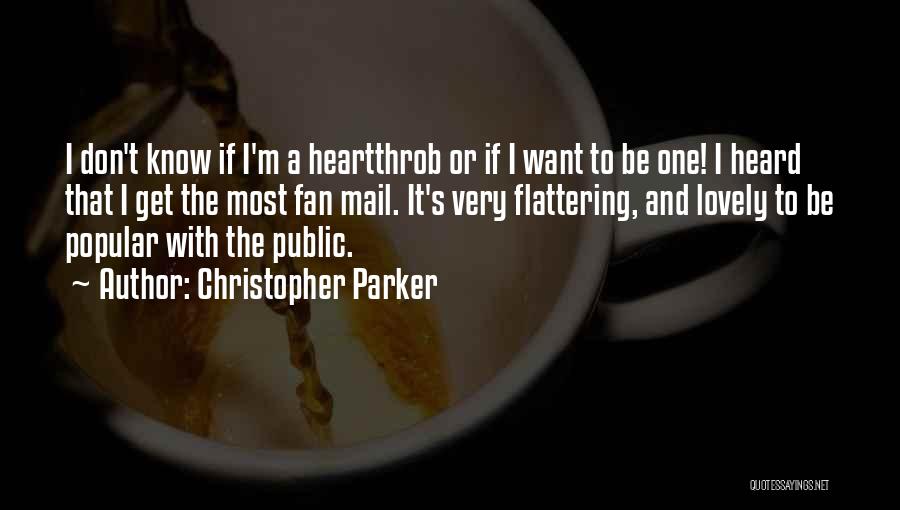 Heartthrob Quotes By Christopher Parker