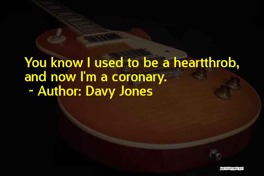 Heartthrob Quotes By Davy Jones