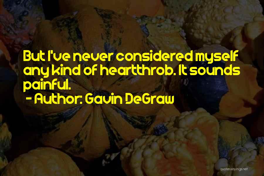 Heartthrob Quotes By Gavin DeGraw