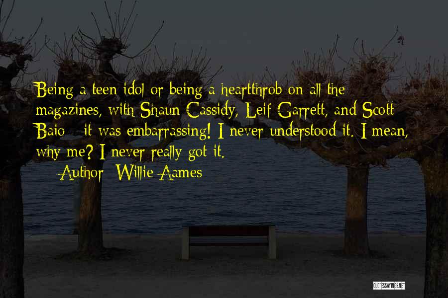 Heartthrob Quotes By Willie Aames