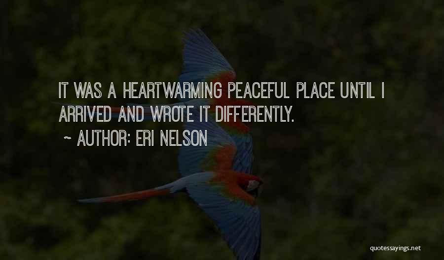 Heartwarming Quotes By Eri Nelson