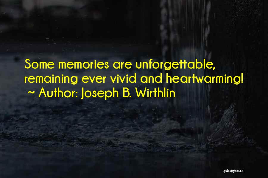 Heartwarming Quotes By Joseph B. Wirthlin