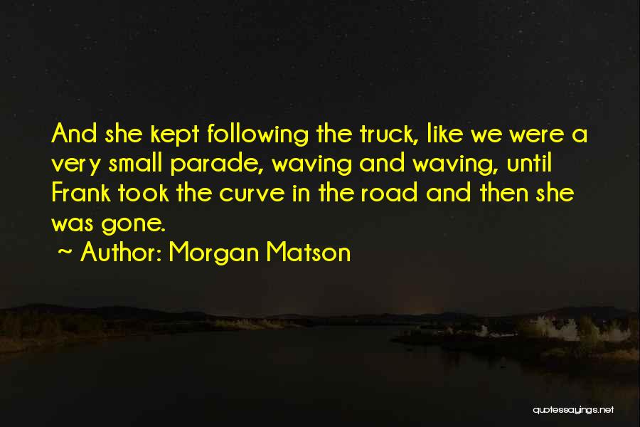 Heartwarming Quotes By Morgan Matson