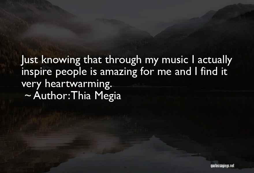Heartwarming Quotes By Thia Megia