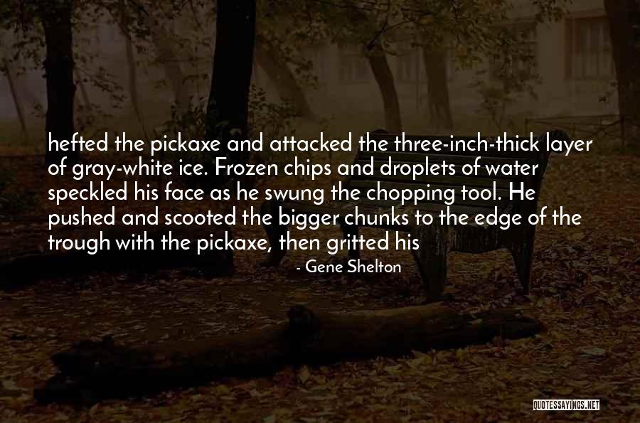 Heartwrenchingly Quotes By Gene Shelton Heartwrenchingly Quotes By Gene Shelton