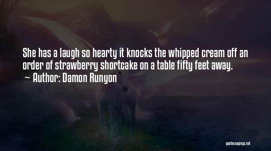 Hearty Laugh Quotes By Damon Runyon