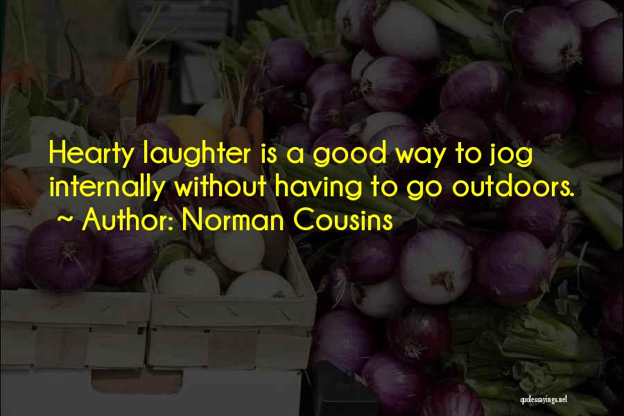 Hearty Laughter Quotes By Norman Cousins