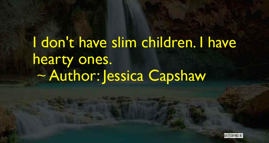 Hearty Quotes By Jessica Capshaw