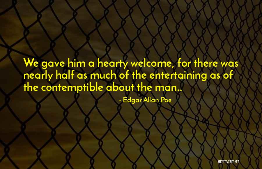 Hearty Welcome Quotes By Edgar Allan Poe