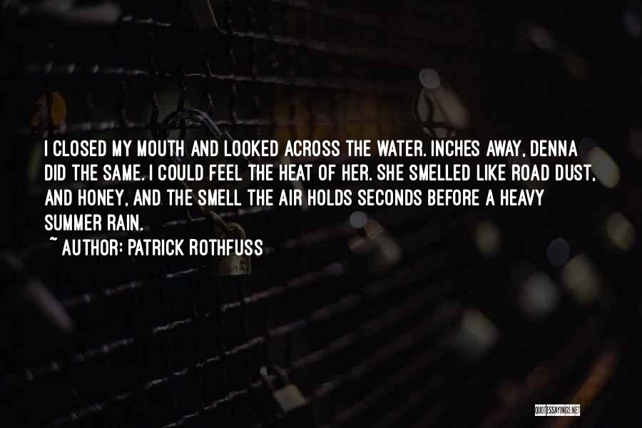 Heat And Dust Quotes By Patrick Rothfuss