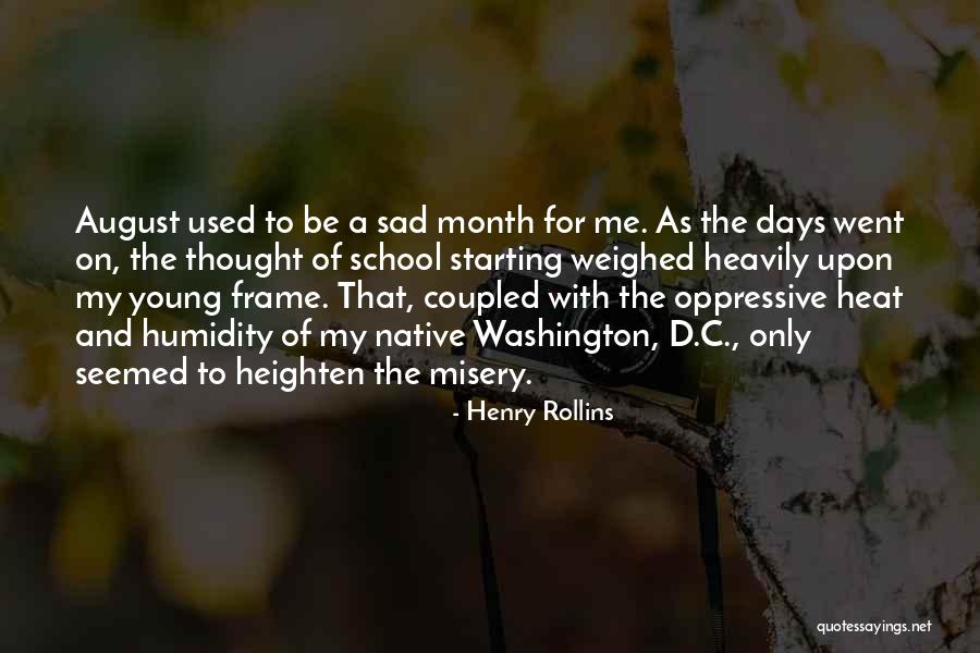 Heat And Humidity Quotes By Henry Rollins Heat And Humidity Quotes By Henry Rollins