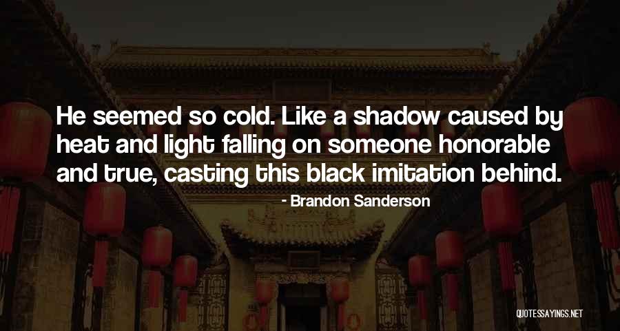 Heat And Light Quotes By Brandon Sanderson Heat And Light Quotes By Brandon Sanderson