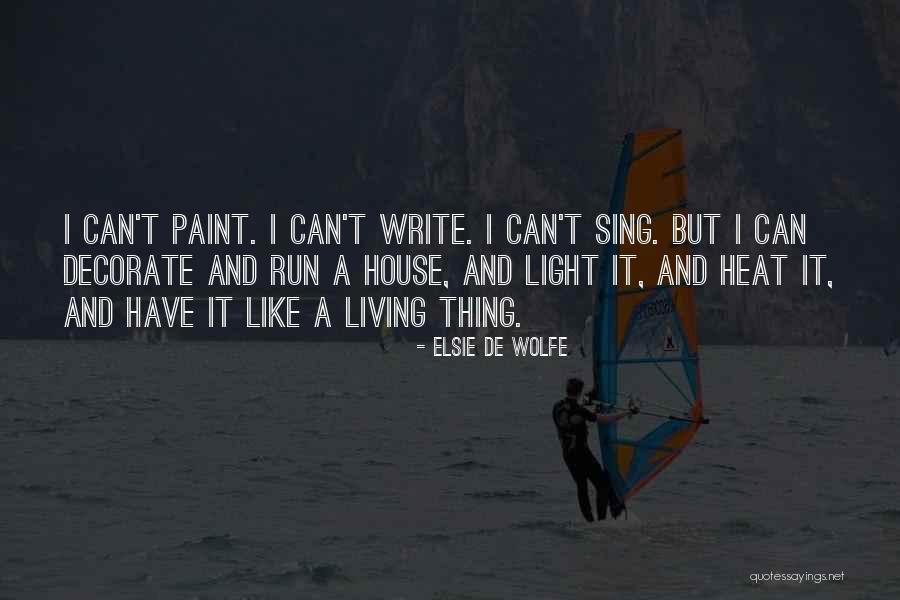 Heat And Light Quotes By Elsie De Wolfe Heat And Light Quotes By Elsie De Wolfe