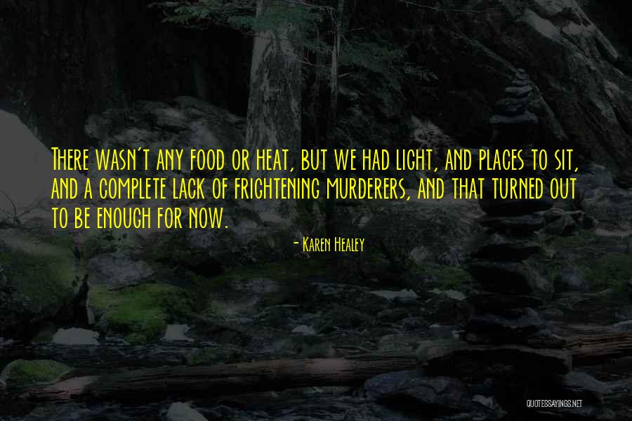 Heat And Light Quotes By Karen Healey Heat And Light Quotes By Karen Healey
