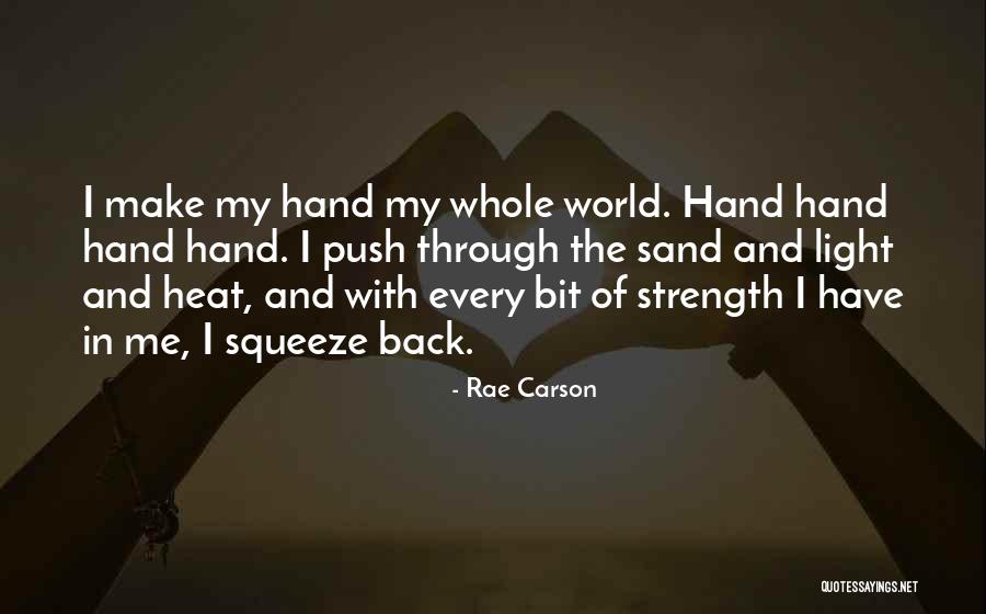 Heat And Light Quotes By Rae Carson Heat And Light Quotes By Rae Carson