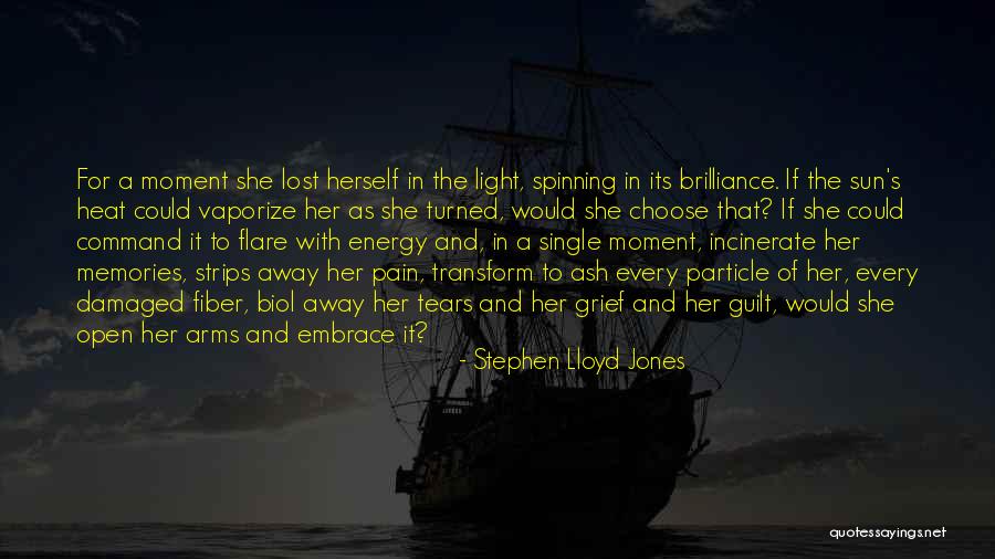 Heat And Light Quotes By Stephen Lloyd Jones Heat And Light Quotes By Stephen Lloyd Jones