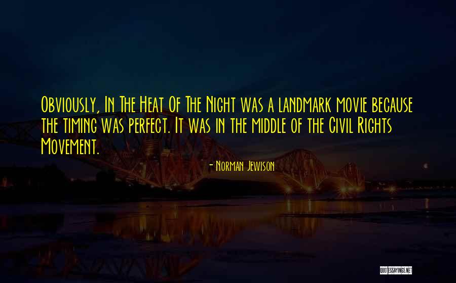 Heat Movie Best Quotes By Norman Jewison Heat Movie Best Quotes By Norman Jewison
