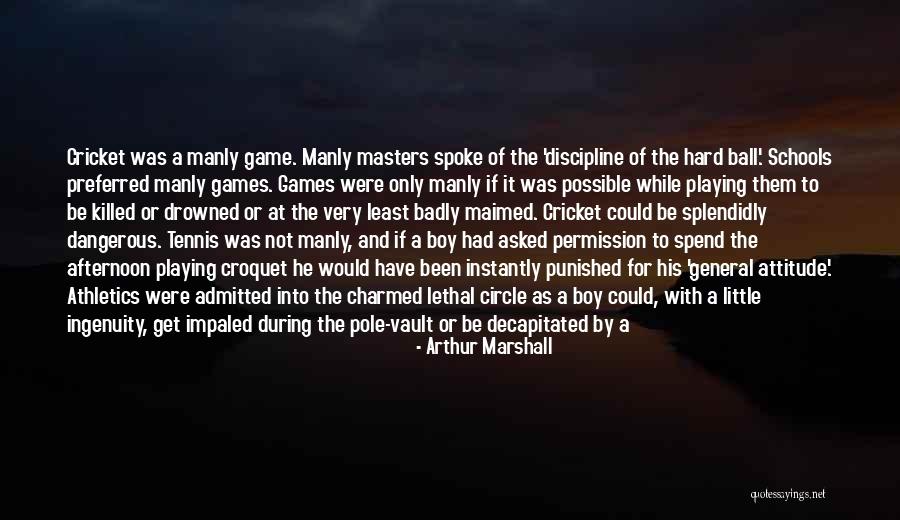 Heat The Game Quotes By Arthur Marshall Heat The Game Quotes By Arthur Marshall