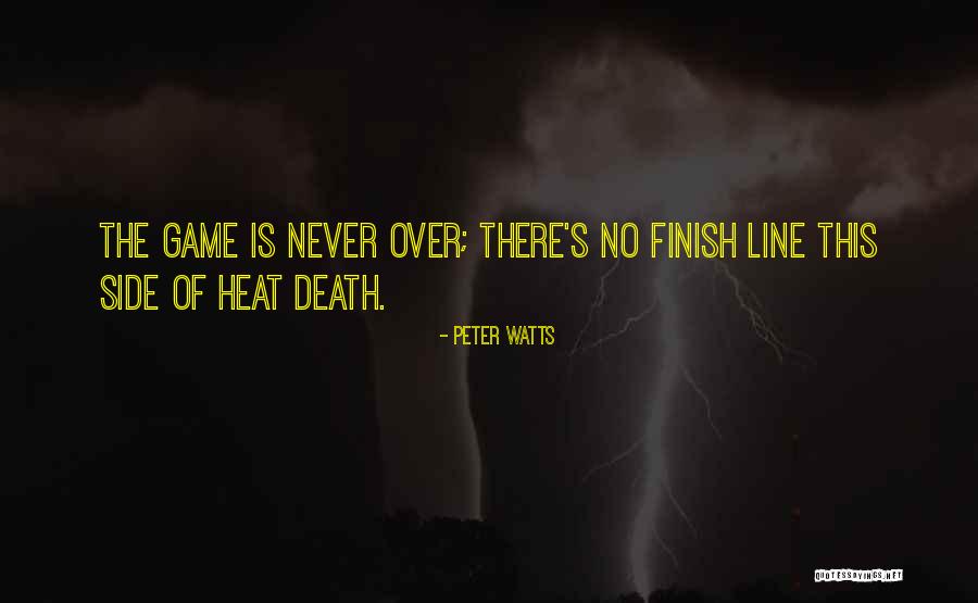 Heat The Game Quotes By Peter Watts Heat The Game Quotes By Peter Watts