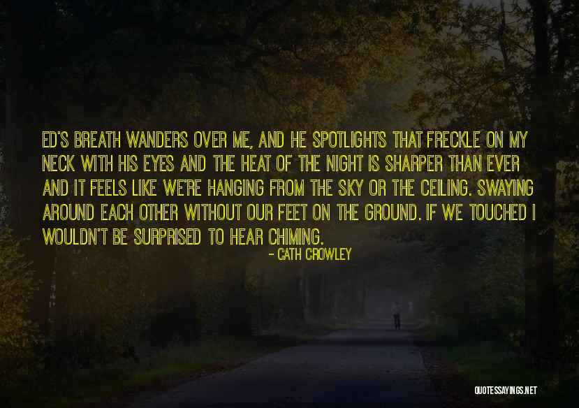 Heat The Quotes By Cath Crowley Heat The Quotes By Cath Crowley