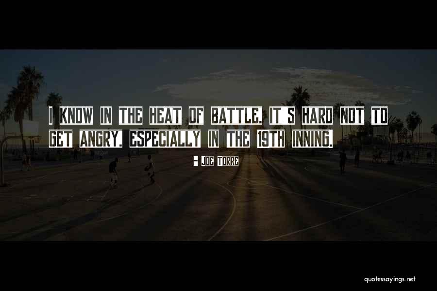 Heat The Quotes By Joe Torre Heat The Quotes By Joe Torre