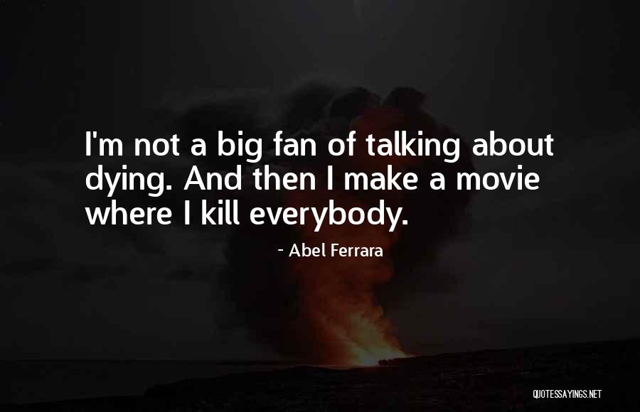 Heatedly Quotes By Abel Ferrara Heatedly Quotes By Abel Ferrara