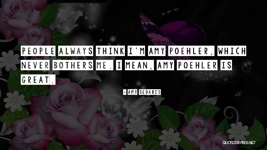Heatedness Quotes By Amy Sedaris Heatedness Quotes By Amy Sedaris