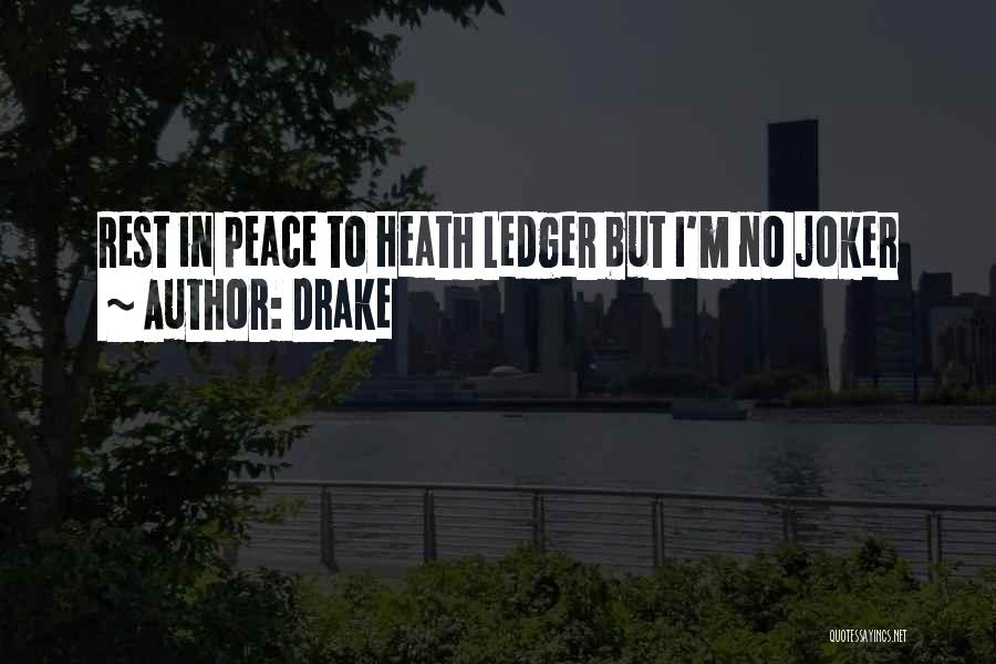 Heath Ledger Joker Quotes By Drake