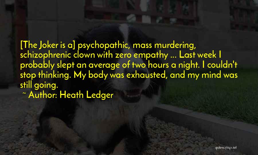 Heath Ledger Joker Quotes By Heath Ledger