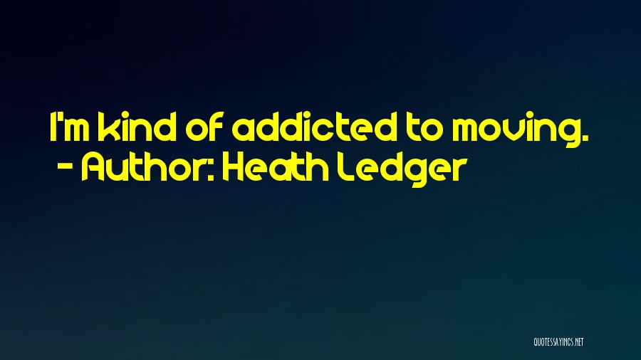 Heath Ledger Quotes 2007469