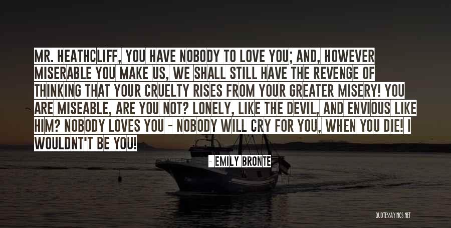 Heathcliff In Wuthering Heights Quotes By Emily Bronte Heathcliff In Wuthering Heights Quotes By Emily Bronte