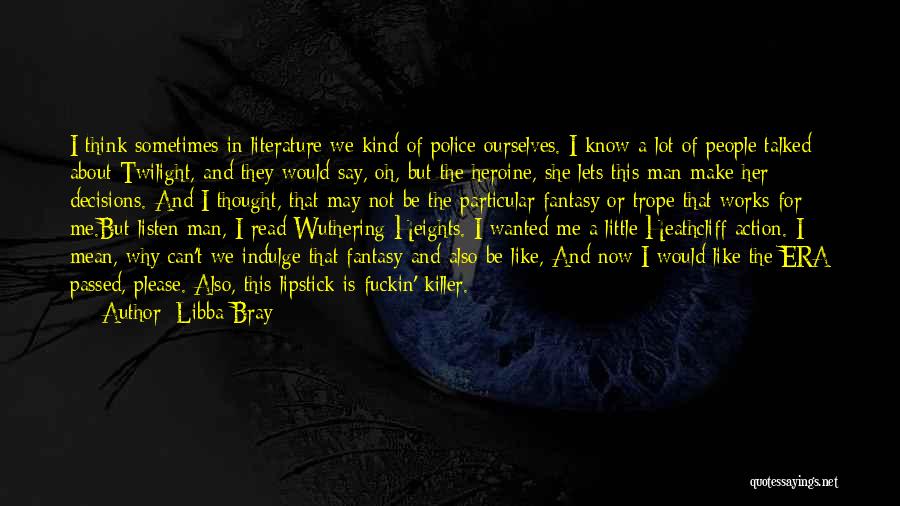 Heathcliff In Wuthering Heights Quotes By Libba Bray